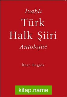 İzahlı Türk Halk Şiiri Antolojisi