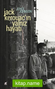 Jack Kerouac’ın Yalnız Hayatı Anlatım Her Şeydir