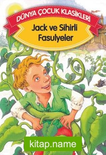 Jack ve Sihirli Fasulyeler (Düz Yazılı) / Dünya Çocuk Klasikleri