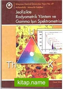 Jeofizikte Radyometrik Yöntem ve Gamma Işın Spektrometresi
