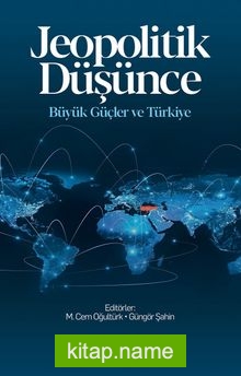 Jeopolitik Düşünce Büyük Güçler ve Türkiye