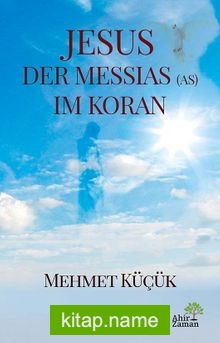 Jesus Der Messias (As) Im Koran