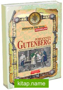 Johannes Gutenberg / Dünya’ya Yön Veren İnsanlar