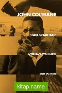 John Coltrane Stan Brakhage: Amerikan Avangardı