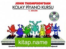 John Thompson’dan Kolay Piyano Kursu 1.Bölüm (Cd İlaveli)