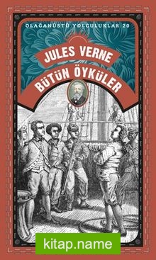 Jules Verne Bütün Öyküler / Olağanüstü Yolculuklar 20
