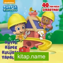 Kabarcık Çocuklar – Haydi, Köpek Kulübesi Yapalım!