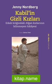 Kabil’ in Gizli Kızları Erkek Kılığında Afgan Kızların Bilinmeyen Hikayesi