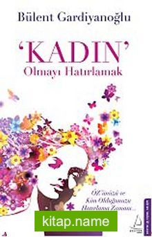 Kadın Olmayı Hatırlamak