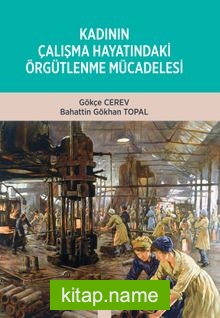 Kadının Çalışma Hayatındaki Örgütlenme Mücadelesi