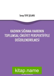 Kadının Sığınma Hakkının Toplumsal Cinsiyet Perspektifiyle Değerlendirilmesi