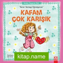 Kafam Çok Karışık / Karar Vermeyi Öğreniyorum