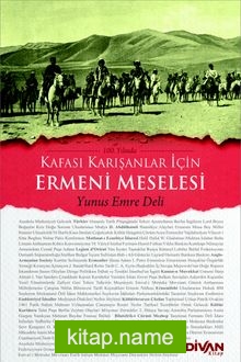 Kafası Karışanlar İçin Ermeni Meselesi
