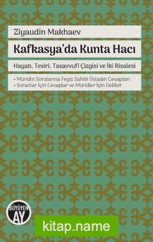 Kafkasya’da Kunta Hacı  Hayatı, Tesiri, Tasavvufi Çizgisi ve İki Risalesi