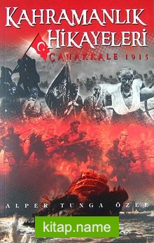 Kahramanlık Hikayeleri – Çanakkale 1915