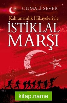 Kahramanlık Hikayeleriyle İstiklal Marşı