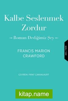 Kalbe Seslenmek Zordur Roman Dediğimiz Şey