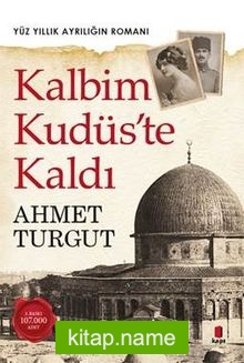 Kalbim Kudüs’te Kaldı