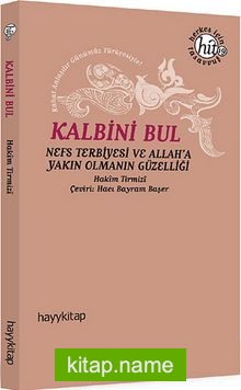 Kalbini Bul Nefs Terbiyesi ve Allah’a Yakın Olmanın Güzelliği