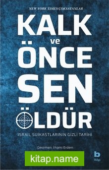 Kalk ve Önce Sen Öldür  İsrail Suikastlarının Gizli Tarihi