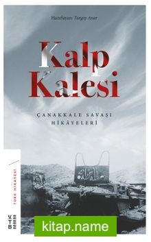 Kalp Kalesi  Çanakkale Savaşı Hikayeleri