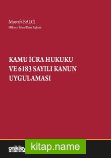 Kamu İcra Hukuku ve 6183 Sayılı Kanun Uygulaması