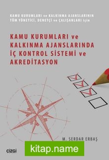 Kamu Kurumları ve Kalkınma Ajanslarında İç Kontrol Sistemi ve Akreditasyon