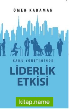 Kamu Yönetiminde Liderlik Etkisi