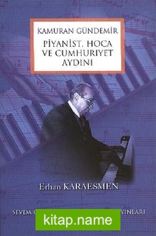 Kamuran Gündemir Piyanist, Hoca ve Cumhuriyet Aydını
