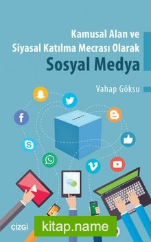 Kamusal Alan ve Siyasal Katılma Mecrası Olarak Sosyal Medya