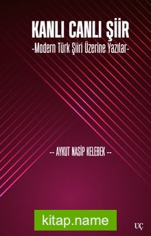 Kanlı Canlı Şiir  Modern Türk Şiiri Üzerine Yazılar