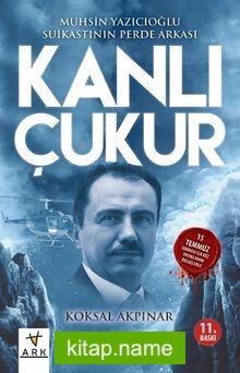 Kanlı Çukur Muhsin Yazıcıoğlu Suikastının Perde Arkası