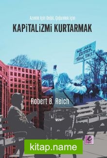 Kapitalizmi Kurtarmak: Azınlık İçin Değil, Çoğunluk İçin