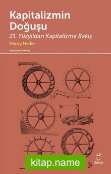 Kapitalizmin Doğuşu 21. Yüzyıldan Kapitalizme Bakış