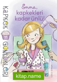 Kapkek Günlükleri 11 / Emma, Kapkekleri Kadar Ünlü!