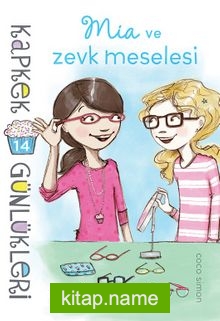 Kapkek Günlükleri 14 / Mia ve Zevk Meselesi