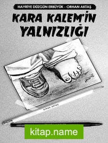 Kara Kalem’in Yalnızlığı