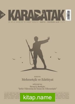 Karabatak İki Aylık Edebiyat ve Sanat Dergisi Mayıs-Haziran 2018 Sayı:38