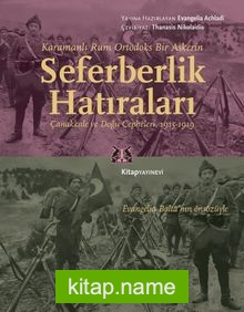 Karamanlı Rum Ortodoks Bir Askerin Seferberlik Hatıraları Çanakkale ve Doğu Cepheleri, 1915-1919