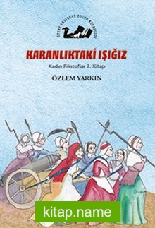 Karanlıktaki Işığız / Kadın Filozoflar 7. Kitap