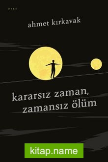 Kararsız Zaman, Zamansız Ölüm