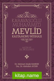 Karavaşoğlu Muhammed Mevlid Kastamonu Nüshası (Metin ve Dil İncelemesi)