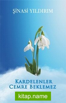 Kardelenler Cemre Beklemez