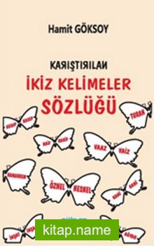 Karıştırılan İkiz Kelimeler Sözlüğü