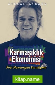 Karmaşıklık Ekonomisi  Post Newtonyan Paradigma