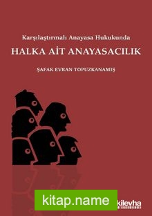 Karşılaştırmalı Anayasa Hukukunda Halka Ait Anayasacılık