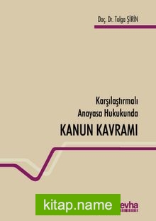 Karşılaştırmalı Anayasa Hukukunda Kanun Kavramı