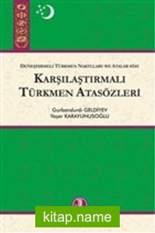 Karşılaştırmalı Türkmen Atasözleri  Deneşdirmeli Türkmen Nakyllary We Atatlar Sözi