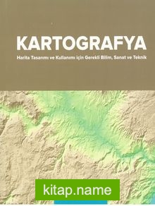 Kartografya Harita Tasarımı ve Kullanımı İçin Sanat ve Teknik