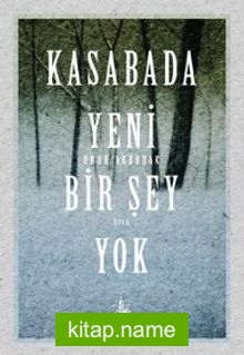 Kasabada Yeni Bir Şey Yok